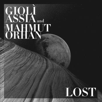 Giolì & Assia feat. Mahmut Orhan Lost