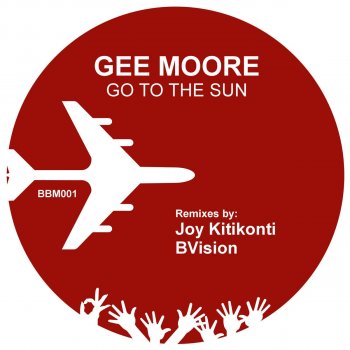 Gee Moore feat. B-Vision Go To The Sun - BVision Remix