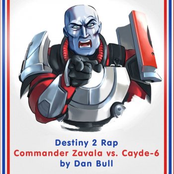 Dan Bull Destiny 2 Rap: Commander Zavala vs. Cayde-6 (Acapella)