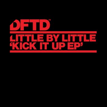 Little by Little Kick It Up