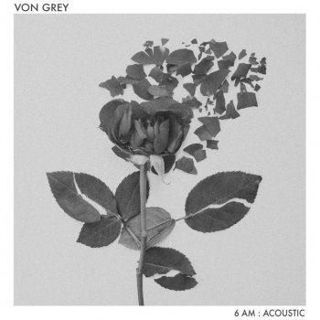 Von Grey 6AM (Acoustic)