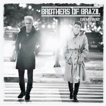 Brothers of Brazil On My Way