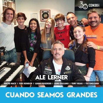 Alejandro Lerner feat. Nacho Nacif, Yas Gagliardi, Tomy Rojas, Fede Heinrich, Alma Giuliano & Luana Figueredo Cuando Seamos Grandes
