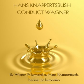 Richard Wagner, Berliner Philharmoniker & Hans Knappertsbusch Die Meistersinger Von Nurnberg: Prelude to Act III
