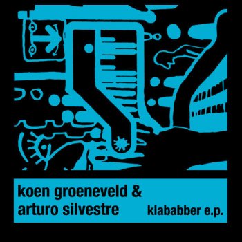 Koen Groeneveld feat. Arturo Silvestre Klababber