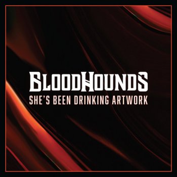 Blood Hounds She's Been Drinking Artwork