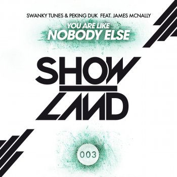 Swanky Tunes & Peking Duk feat. James McNally You Are Like Nobody Else (feat. James Mcnally) - Original Mix