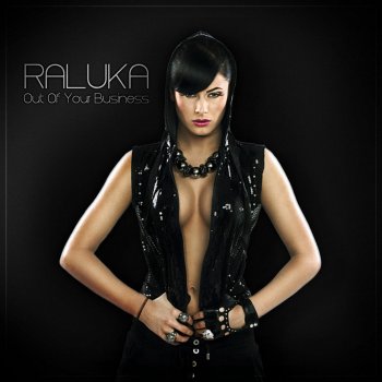 Raluka Out Of Your Business - Extended Version