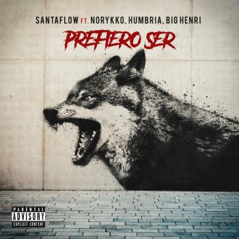 Santaflow feat. Humbria, Norykko & Big Henri Prefiero Ser (feat. Humbria, Norykko & Big Henri)