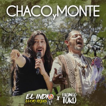 El Indio Lucio Rojas Chaco y Monte (feat. Facundo Toro)