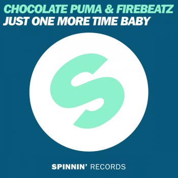 Chocolate Puma feat. Firebeatz Just One More Time Baby