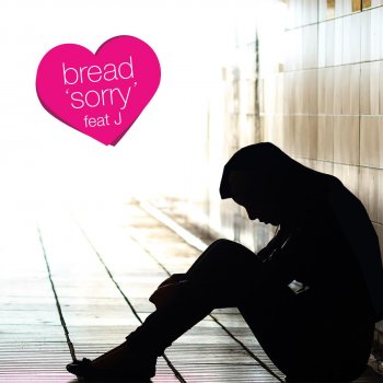 Bread feat. J Sorry (feat. J)
