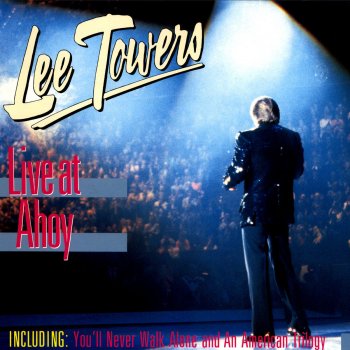 Lee Towers You'll Never Walk Alone (live at Ahoy Rotterdam)