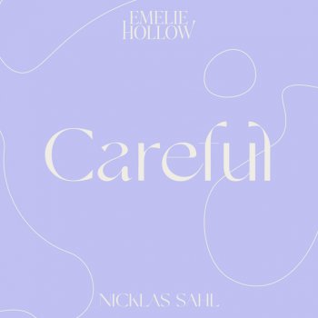 Emelie Hollow feat. Nicklas Sahl Careful