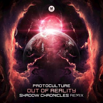 Protoculture Out of Reality (Shadow Chronicles Remix)