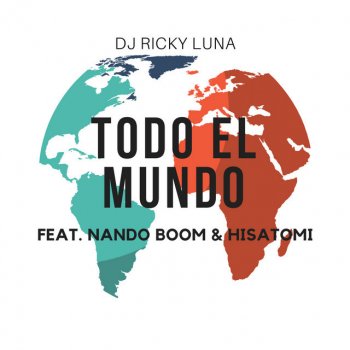 DJ Ricky Luna feat. Nando Boom & Hisatomi Todo El Mundo