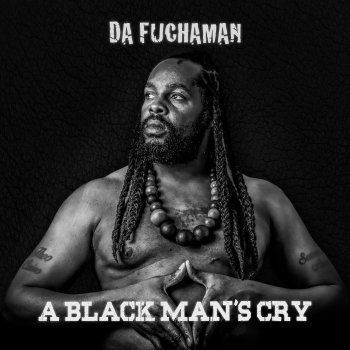 Da Fuchaman A Black Man's Cry