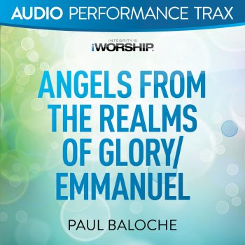 Paul Baloche Angels From the Realms of Glory/Emmanuel (Low Key Trax Without Background Vocals)