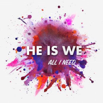 He Is We All I Need