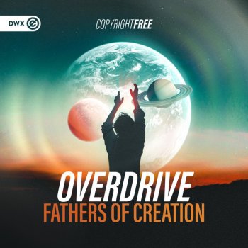 Overdrive feat. Dirty Workz Fathers of Creation