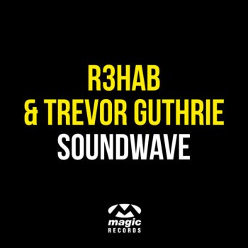 R3hab feat. Trevor Guthrie Soundwave (Extended Mix)