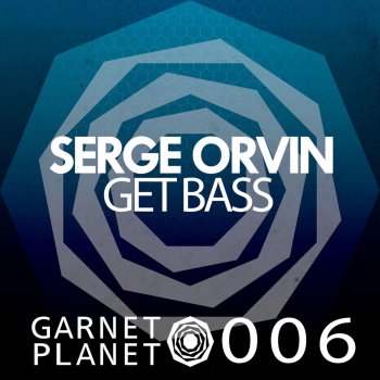 Serge Orvin Get Bass - Original Mix