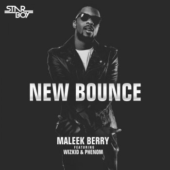 Maleek Berry feat. Phenom & WizKid New Bounce