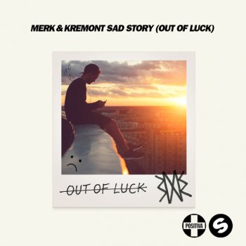 Merk & Kremont feat. Ady Suleiman Sad Story (Out of Luck)