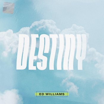 Ed Williams Destiny