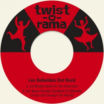 Los Rebeldes del Rock Un Beso Puede Cambiar el Mundo (A Kiss Can Change The World)