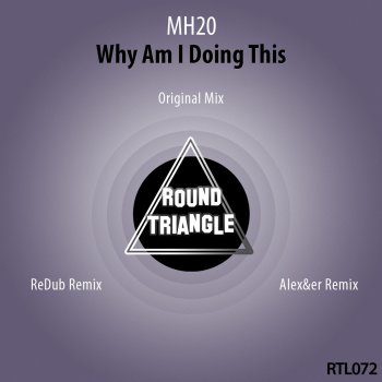 MH20 Why Am I Doing This (Alex&er Remix)