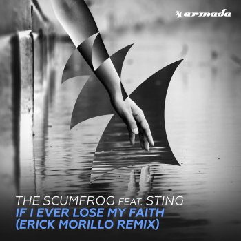 The Scumfrog feat. Sting If I Ever Lose My Faith (Erick Morillo Remix)