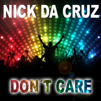 Nick da Cruz feat. Alex Terzakis Don't Care - Alex Terzakis Remix