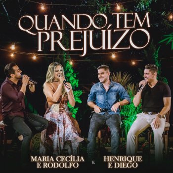Maria Cecília & Rodolfo feat. Henrique & Diego Quando Tem Prejuízo