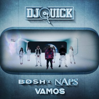Dj Quick feat. Bosh & Naps Vamos