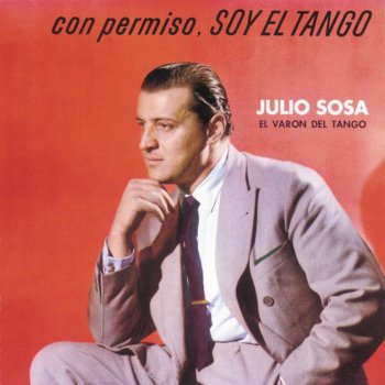 Julio Sosa feat. Leopoldo Federico y su Orquesta Que Me Van a Hablar de Amor (with Leopoldo Federico y Su Orquesta)