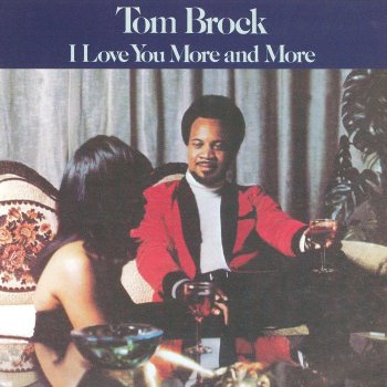 Tom Brock I Love You More and More