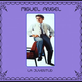 Miguel Ángel Un Muchacho Mas