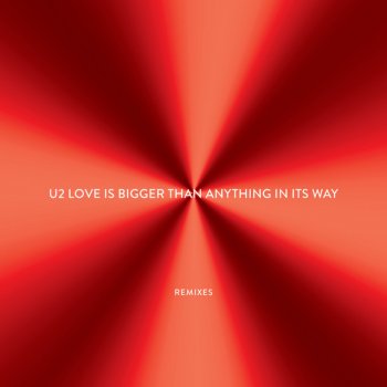 U2 feat. Will Clarke Love Is Bigger Than Anything In Its Way - Will Clarke Remix