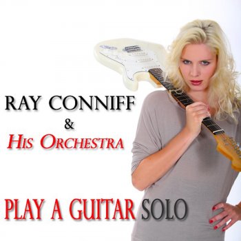 Ray Conniff Love Is the Sweetest Thing