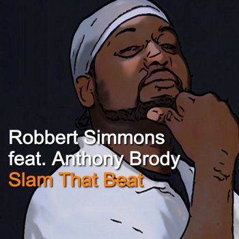 Robbert Simmons feat. Anthony Brody Slam That Beat (Randy Norton Edit)