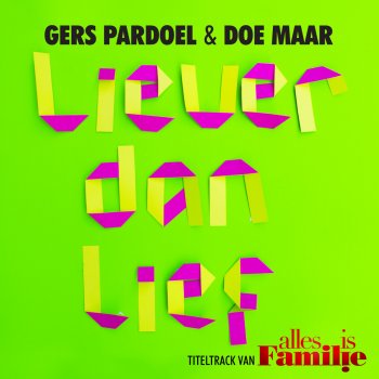 Gers Pardoel & Doe Maar Liever Dan Lief (Rapversie)