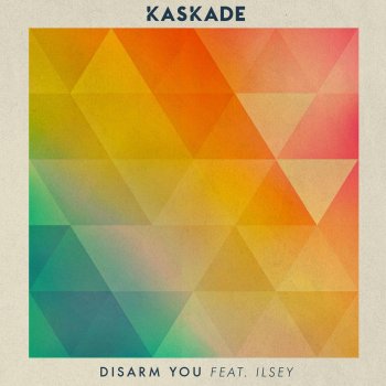 Kaskade feat. Ilsey Disarm You