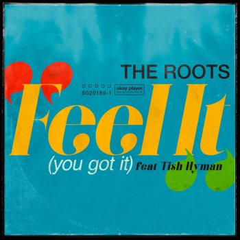 The Roots feat. Tish Hyman Feel It (You Got It)
