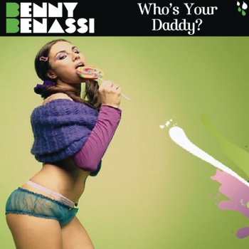 Benny Benassi Who's Your Daddy - Original Dub