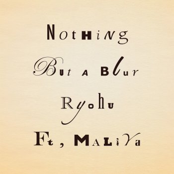 Ryohu feat. MALIYA Nothing But A Blur