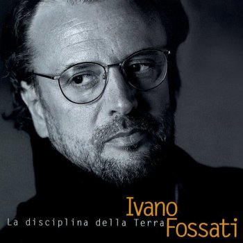 Ivano Fossati La Disciplina Della Terra