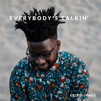 Kelvin Jones Everybody's Talkin'