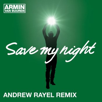 Armin van Buuren Save My Night - Andrew Rayel Radio Edit