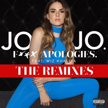 JoJo, Wiz Khalifa & Hellberg F*** Apologies. (feat. Wiz Khalifa) - Hellberg Remix